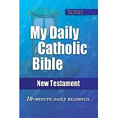 My Daily Catholic Bible: New Testament, New American Bible Edition