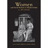 Women and Social Reform in Modern India: A Reader