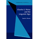 Charles S. Peirce and the Linguistic Sign