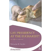 Lay Presidency at the Eucharist?: An Anglican Approach