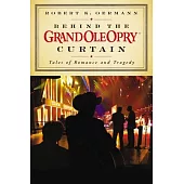 Behind the Grand Ole Opry Curtain: Tales of Romance and Tragedy