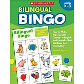 Bilingual Bingo: Grades K-3: Easy-to-make Reproducible Games in English and Spanish That Reinforce Key Vocabulary for Emergent R