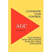 Automatic Gain Control: A Practical Approach to Its Analysis and Design with Applications to Radar