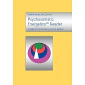 Psychosomatic Energetics Reader