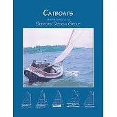 Catboats: From the Boards of the Benford Design Group