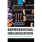 Representing Organization: Knowledge, Management, and the Information Age