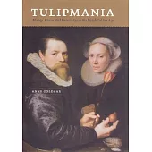 Tulipmania: Money, Honor, and Knowledge in the Dutch Golden Age