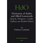 Dictionary of Arabic and Allied loanwords: Spanish, Portuguese, Catalan, Galician and Kindred Dialects