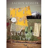 Stubborn Twig: Three Generations in the Life of a Japanese American Family