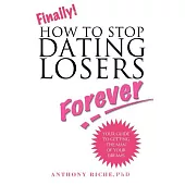 Finally!: How to Stop Dating Losers Forever