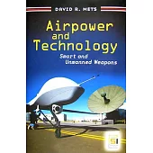Airpower and Technology: Smart and Unmanned Weapons