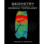 Geometry With an Introduction to Cosmic Topology
