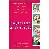 Boyfriend University: Take Advantage of Your Man and Learn While You Can