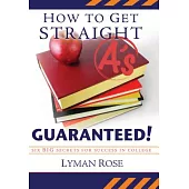How to Get Straight A’s: Guaranteed!