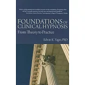 Foundations of Clinical Hypnosis: From Theory to Practice
