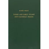 Tudor & Early Stuart Anti-Catholic Drama