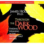 Through the Dark Wood: Finding Meaning in the Second Half of Life
