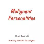 Malignant Personalities: Protecting Yourself in the Workplace