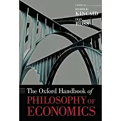 The Oxford Handbook of Philosophy of Economics