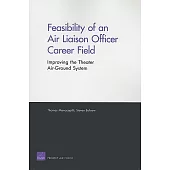 Feasibility of an Air Liaison Officer Career Field: Improving the Theater Air-Ground System