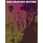 Dan Graham: Beyond