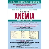 The Iron Disorders Institute Guide to Anemia