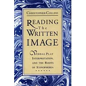 Reading the Written Image: Verbal Play, Interpretation, and the Roots of Iconophobia