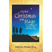 More Christmas on Stage: An Anthology of Royalty-Free Christmas Plays