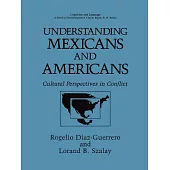 Understanding Mexicans and Americans: Cultural Perspectives in Conflict