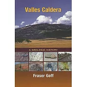 Valles Caldera: A Geologic History