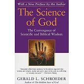 The Science of God: The Convergence of Scientific and Biblical Wisdom