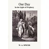 Our Day: In the Light of Prophecy