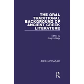 The Oral Traditional Background of Ancient Greek Literature