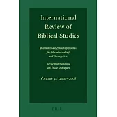 International Review of Biblical Studies / Internationale Zeitschriftenschau Fur Bibelwissenschaft Und Grenzgebiete: 2007 - 2008