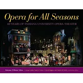 Opera for All Seasons: 60 Years of Indiana University Opera Theater