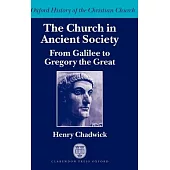 The Church in Ancient Society (from Galilee to Gregory the Great)