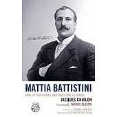 Mattia Battistini: King of Baritones and Baritone of Kings [With CD (Audio)]