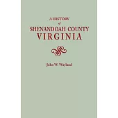 A History of Shenandoah County, Virginia. Second (Augmented) Edition [1969]