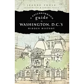 A Neighborhood Guide to Washington D.C.’s Hidden History