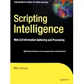 Scripting Intelligence: Web 3.0 Information Gathering and Processing