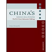 China’s Rising Sea Power: The Pla Navy’s Submarine Challenge