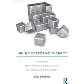 Highly Effective Therapy: Developing Essential Clinical Competencies in Counseling and Psychotherapy