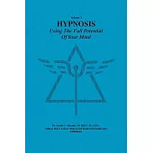 Hypnosis: Using the Full Potential of Your Mind
