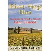 First Step Diet: Guidance to Avoid or Control Heart Disease