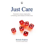 Just Care: Restorative Justice Approaches to Working With Children in Public Care