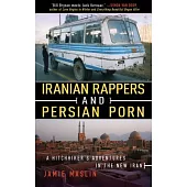 Iranian Rappers and Persian Porn: A Hitchhikers Adventures In The New Iran