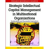 Strategic Intellectual Capital Management in Multinational Organizations: Sustainability and Successful Implications