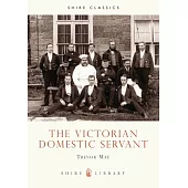 The Victorian Domestic Servant