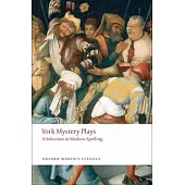 York Mystery Plays: A Selection in Modern Spelling