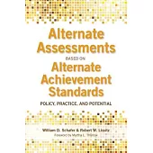 Alternate Assessments Based on Alternate Achievement Standards: Policy, Practice, and Potential
